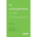 La Schizophrénie: Guide d'Information