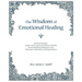 The Wisdom of Emotional Healing: Renowned Psychics Andrew Jackson Davis and Phineas P. Quimby Reveal Mind Body Healing Secrets for Clairvoyants, Spiri