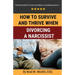 How to Survive and Thrive When Divorcing a Narcissist