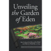 Unveiling the Garden of Eden: Stop Living at the Mercy of this World and Make the World Bow to Yours