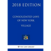 Consolidated Laws of New York - Village (2018 Edition)