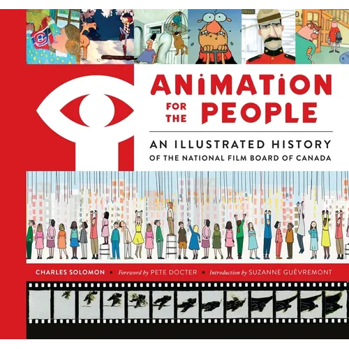 Animation for the People: An Illustrated History of the National Film Board of Canada