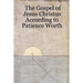 The Gospel of Jesus Christus According to Patience Worth