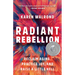 Radiant Rebellion: Reclaim Aging, Practice Joy, and Raise a Little Hell