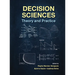 Decision Sciences: Theory and Practice