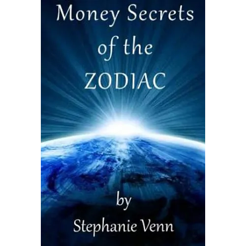 Money Secrets of the Zodiac