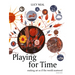 Playing for Time: Making Art as If the World Mattered