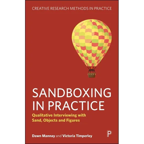 Sandboxing in Practice: Qualitative Interviewing with Sand, Objects, and Figures - Hardcover