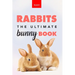 Rabbits The Ultimate Bunny Book: Pet Care Guide, Fun Facts, Photos, Quiz & Puzzle for Ages 8-12