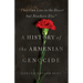 They Can Live in the Desert But Nowhere Else: A History of the Armenian Genocide