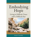 Embodying Hope: Living in Difficult Times with a Difficult Past