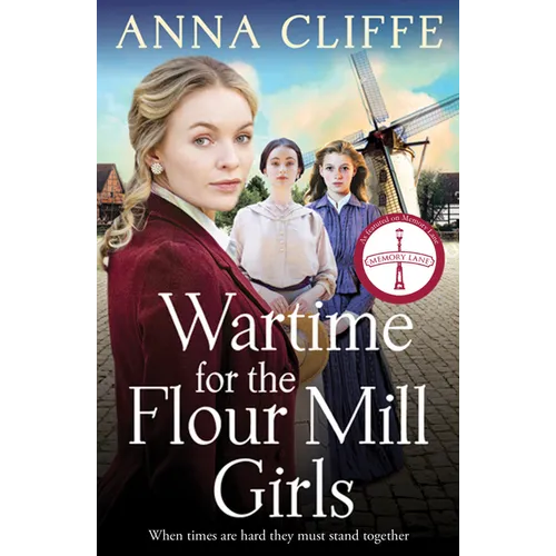 Wartime for the Flour Mill Girls: The Second Book in a Powerful Wwi Saga