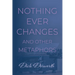 Nothing Ever Changes And Other Mutations