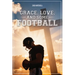 Grace, Love, and Some Football