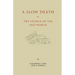 A Slow Death or, The Silence of the Old World