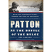 Patton at the Battle of the Bulge: How the General's Tanks Turned the Tide at Bastogne