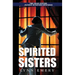 Spirited Sisters: Two Joliet Sisters Psychic Detectives Mysteries