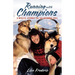 Running with Champions: A Midlife Journey on the Iditarod Trail
