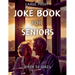 Joke Book for Seniors Large Print: Nostalgic Vibes with 69 Joke Pages for Seniors