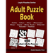 Adult Puzzle Book: 500 Medium Adults Puzzles (Sudoku, Kakuro, Hitori, Minesweeper, Masyu, Suguru, Binary Puzzle, Slitherlink, Futoshiki, Fillomino)