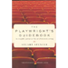 The Playwright's Guidebook: An Insightful Primer on the Art of Dramatic Writing