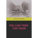 You Can't Ride This Train