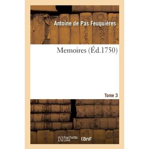 Memoires. Tome 3: Maximes sur la guerre et application des exemples aux maximes