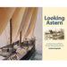 Looking Astern: An Artist's View of Maine's Historic Working Waterfronts