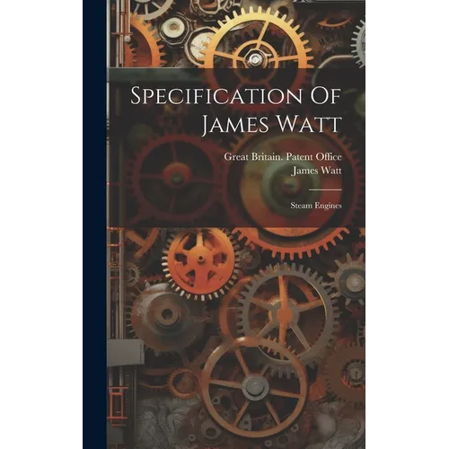 Specification Of James Watt: Steam Engines