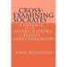 Cross-Examining Socrates: A Defense of the Interlocutors in Plato's Early Dialogues
