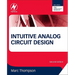 Intuitive Analog Circuit Design