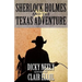 Sherlock Holmes and the Texas Adventure