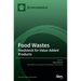 Food Wastes: Feedstock for Value-Added Products