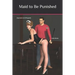 Maid to Be Punished: (Spanked and Whipped)