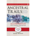 Ancestral Trails: The Complete Guide to British Genealogy and Family History. Second Edition, Fully Updated and Revised