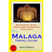 Malaga Travel Guide: Sightseeing, Hotel, Restaurant & Shopping Highlights