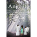 Angelite: Channelings from the Angels and Saints About the World We Live In and the World We Come From