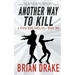 Another Way To Kill: A Steve Dane Thriller
