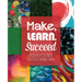 Make, Learn, Succeed