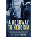 A Doorway to Heroism: A decorated German-Jewish Soldier who became an American Hero