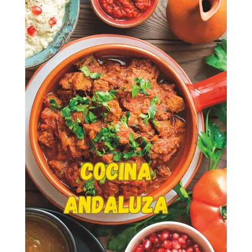 Recetas andaluzas: Cocina tradicional de Andalucía.