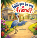 Will You Be My Friend?