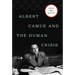 Albert Camus and the Human Crisis