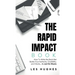 The Rapid Impact Book: How to Write the Book that Builds Your Authority, Credibility, and Clients -- In Just Six Weeks: How to Write the Book that Bui