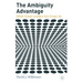 The Ambiguity Advantage: What Great Leaders Are Great at
