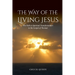 The Way of the Living Jesus: The Path to Spiritual Transformation in the Gospel of Thomas