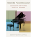 Teaching Piano Pedagogy: A Guidebook for Training Effective Teachers