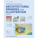 Contemporary Practices in Architectural Drawing and Illustration: Volume II