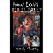 How Long Did it Take?: Memoirs of an artist that made the leap from living a sensible life, in order to join the ranks of weirdos to become an artist.