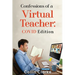 Confessions of a Virtual Teacher: COVID Edition